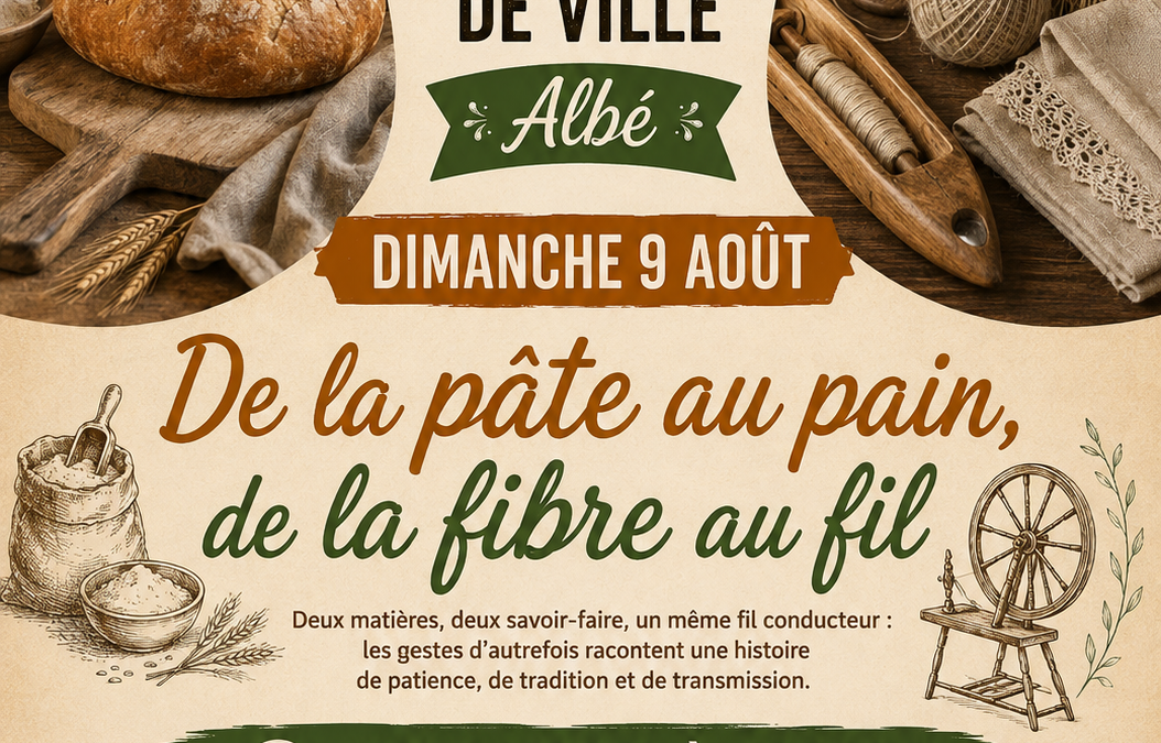 Dimanche 9 août, de la pâte au pain, de la fibre au fil :