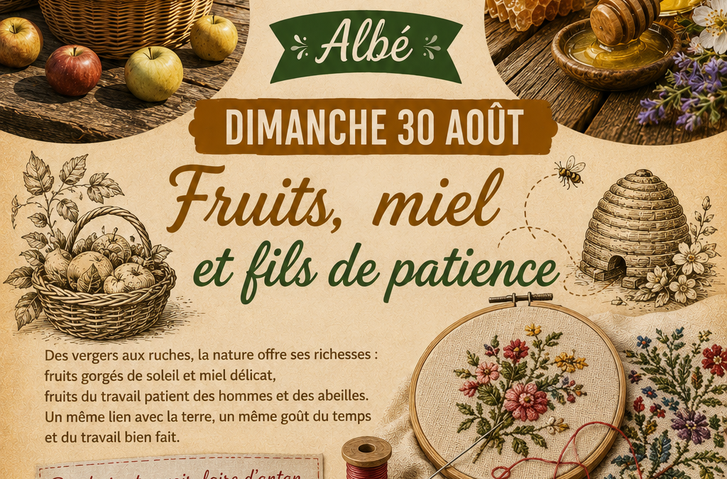 Dimanche 30 août, fruits, miel et fils de patience  :